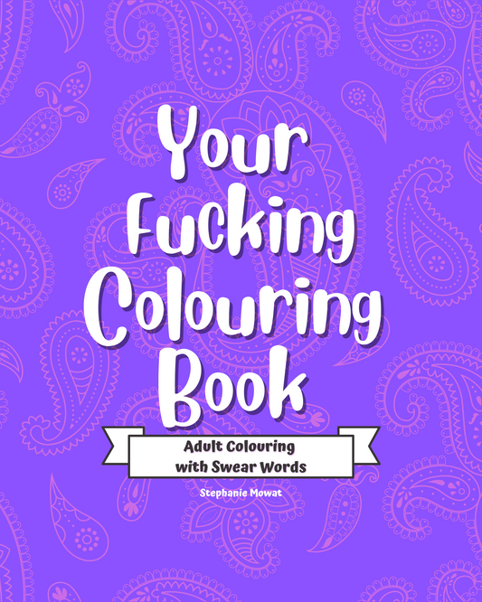 AVAILABLE ON AMAZON - Your Fucking Colouring Book